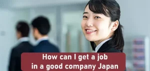 How can I get a job in a good company