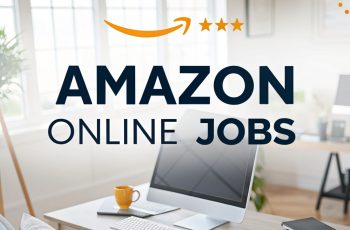 Amazon Online Jobs – Work From Home Opportunities