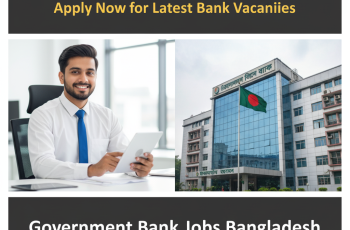 Government Bank Jobs Bangladesh – Apply Now for Latest Bank Vacancies